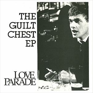 LOVE PARADE / ラヴ・パレード / GUILT CHEST EP