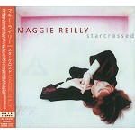 MAGGIE REILLY / マギー・ライリー / STARCROSSED - REMASTER / スタークロスド - リマスター