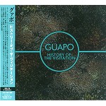 GUAPO / グアポ / ヒストリー・オブ・ザ・ヴィジテーション
