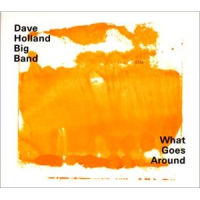 DAVE HOLLAND / デイヴ・ホランド / WHAT GOES AROUND