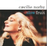 CAECILIE NORBY / セシリア・ノービー / Slow Fruit