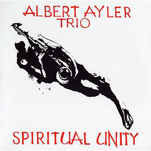 ALBERT AYLER / アルバート・アイラー / Spiritual Unity(LP)