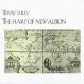 TERRY RILEY / テリー・ライリー / THE HARP OF NEW ALBION