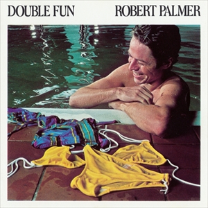 ROBERT PALMER / ロバート・パーマー / DOUBLE FUN / ダブル・ファン