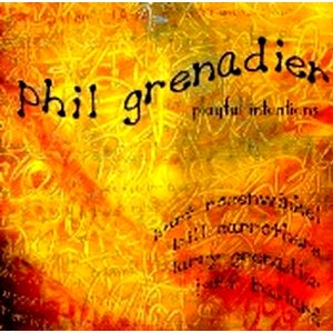 PHIL GRENADIER / フィル・グレナディア / Playful Intentions