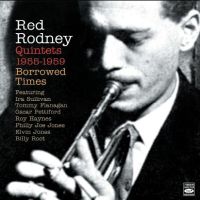 RED RODNEY / レッド・ロドニー / QUINTETS 1955-1959 BORROWED TIMES(2CD)