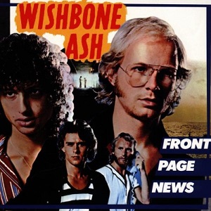 WISHBONE ASH / ウィッシュボーン・アッシュ / FRONT PAGE NEWS / フロント・ページ・ニュース<紙ジャケット / SHM-CD>