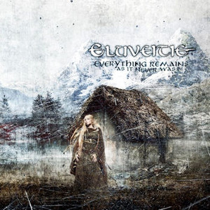 ELUVEITIE / エルヴェイティ / EVERYTHING REMAINS AS IT NEVER WAS