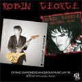 ROBIN GEORGE / ロビン・ジョージ / CRYING DIAMONDS / DANGEROUS MUSIC LIVE '85