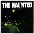 THE HAUNTED (METAL) / ザ・ホーンテッド / ROAD KILL 