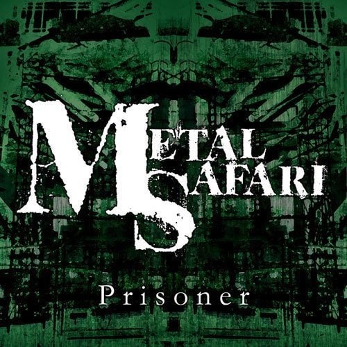 METAL SAFARI / メタル・サファリ / PRISONER / プリズナー