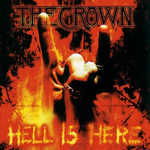 THE CROWN / ザ・クラウン / HELL IS HERE  / ヘル・イズ・ヒア<帯・ライナー付国内盤仕様>
