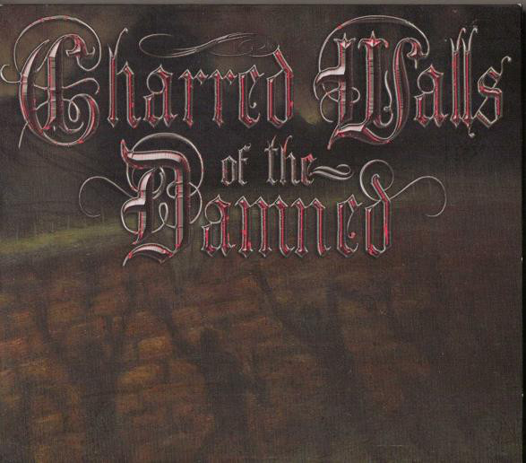 CHARRED WALLS OF THE DAMNED / チャード・ウォールズ・オブ・ザ・ダムド / CHARRED WALLS OF THE DAMNED<DIGI>