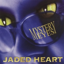 JADED HEART / ジェイデッド・ハート / MYSTERY EYES +3