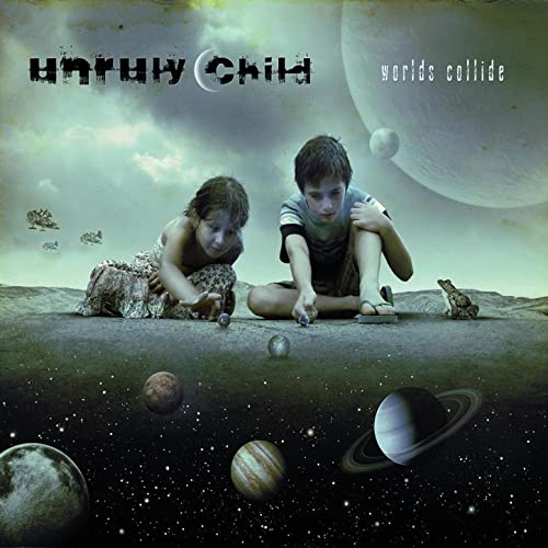 UNRULY CHILD / アンルーリー・チャイルド / WORLDS COLLIDE / ワールズ・コライド