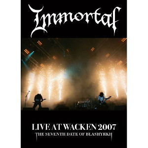IMMORTAL / イモータル / LIVE AT WACKEN 2007 -THE SEVENTH DATE OF BLASHYRKH<CD+DVD>