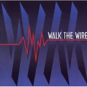 WALK THE WIRE / ウォーク・ザ・ワイヤー / WALK THE WIRE