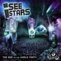 I SEE STARS / アイシースターズ / ジ・エンド・オブ・ザ・ワールド・パーティー