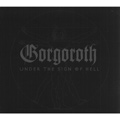 GORGOROTH / ゴルゴロス / アンダー・ザ・サイン・オブ・ヘル<帯・ライナー付国内盤仕様> 