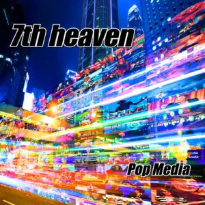 7TH HEAVEN / POP MEDIA<DIGI>