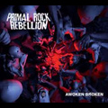 PRIMAL ROCK REBELLION / プライマル・ロック・レベリオン / アウォークン・ブロークン<SHM-CD>