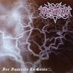 KATATONIA / カタトニア / FOR FUNERALS TO COME