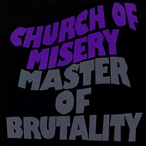 CHURCH OF MISERY / チャーチ・オブ・ミザリー / MASTER OF BRUTALITY