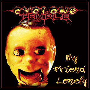 CYCLONE TEMPLE / サイクロン・テンプル / MY FRIEND LONELY