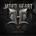 JADED HEART / ジェイデッド・ハート / COMMON DESTINY