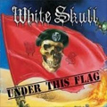 WHITE SKULL / UNDER THIS FLAG<DIGI>