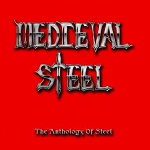 MEDIEVAL STEEL / THE ANTHOLOGY OF STEEL