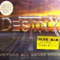 DESTINY / BEYOND ALL SENSE 2005