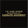 SABBATH ASSEMBLY / YE ARE GODS<DIGIBOOK>