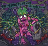 V.A. (THE PSYCHO FILTH RECORDS) / オムニバス (ザ・サイコ・フィルス・レコーズ) / THE PSYCHO FILTH VOL.6 - DISTORTED DESIRE