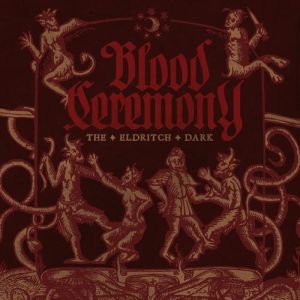 BLOOD CEREMONY / THE ELDRITCH DARK<DIGI>