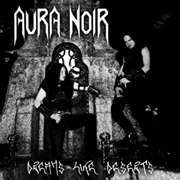 AURA NOIR / DREAMS LIKE DESERTS
