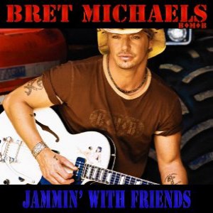 BRET MICHAELS / ブレット・マイケルズ / JAMMIN' WITH FRIENDS