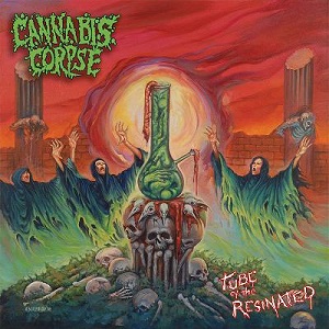 CANNABIS CORPSE / TUBE OF THE RESINATED