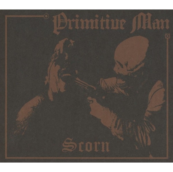 PRIMITIVE MAN / プリミティヴ・マン / SCORN<DIGI>