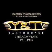 Y&T (YESTERDAY & TODAY) / ワイ・アンド・ティー / EARTHSHAKER-THE A&M YEARS 1981-1985
