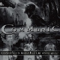 COMMUNIC / コミュニック / CONSPIRACY IN MIND/WAVES OF VISUAL DECAY