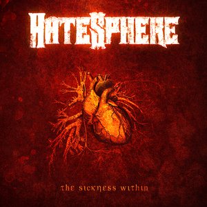 HATESPHERE / ヘイトスフィア / THE SICKNESS WITHIN