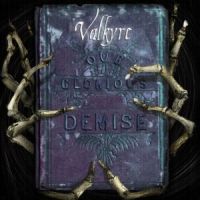 VALKYRE / OUR GLORIOUS DEMISE