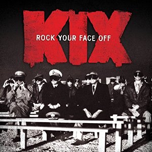 KIX / キックス / ROCK YOUR FACE OFF