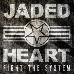 JADED HEART / ジェイデッド・ハート / FIGHT THE SYSTEM  / ファイト・ザ・システム