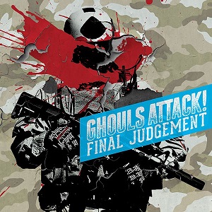 Ghouls Attack ! / グールズ・アタック! / FINAL JUDGEMENT / ファイナル・ジャッジメント
