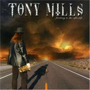 TONY MILLS / トニー・ミルズ / FREEWAY TO THE AFTERLIFE