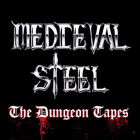 MEDIEVAL STEEL / THE DUNGEON TAPES