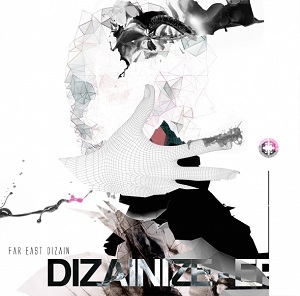 FAR EAST DIZAIN / ファー・イースト・ディザイン / DIZAINIZE EP / ディザニィゼ・イーピー