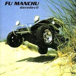 FU MANCHU / フー・マンチュー / DAREDEVIL (REMASTERED)